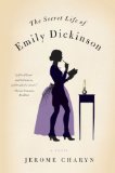 Secret Life of Emily Dickinson A Novel  9780393339178 Front Cover