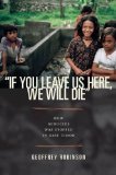 If You Leave Us Here, We Will Die How Genocide Was Stopped in East Timor  9780691150178 Front Cover