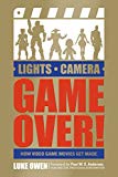 Lights, Camera, Game Over! How Video Game Movies Get Made  9780764353178 Front Cover