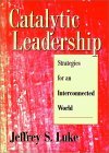 Catalytic Leadership Strategies for an Interconnected World cover art