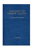 Heart of Hebrew History A Study of the Old Testament