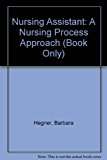 Nursing Assistant A Nursing Process Approach (Book Only) 10th 2007 9781111321178 Front Cover