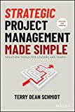 Strategic Project Management Made Simple Solution Tools for Leaders and Teams 2nd 9781119718178 Front Cover