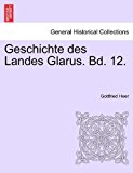Geschichte des Landes Glarus Bd 2011 9781241516178 Front Cover