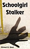 Schoolgirl Stalker 2005 9781420834178 Front Cover