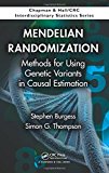Mendelian Randomization Methods for Using Genetic Variants in Causal Estimation  9781466573178 Front Cover