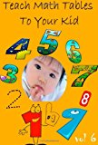 Teach Math Tables to Your Kid Vol 5 2012 9781478396178 Front Cover