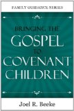 Bringing the Gospel to Covenant Children 2nd 9781601781178 Front Cover