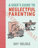 User's Guide to Neglectful Parenting  cover art