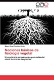 Nociones Bï¿½sicas de Fisiologï¿½a Vegetal 2012 9783659030178 Front Cover