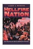 Hellfire Nation The Politics of Sin in American History cover art