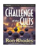 Challenge of the Cults and New Religions The Essential Guide to Their History, Their Doctrine, and Our Response  9780310232179 Front Cover