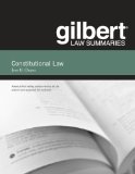 Gilbert Law Summaries on Constitutional Law: 