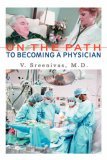 On the Path to Becoming A Physician 2006 9780595404179 Front Cover