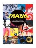 Trash The Graphic Genius of Xploitation Movie Posters 2002 9780811834179 Front Cover