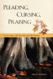 Pleading, Cursing, Praising Conversations with God  9780814635179 Front Cover