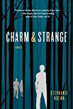 Charm and Strange A Novel  9781250049179 Front Cover