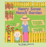 Henry Saves Nana's Garden 2011 9781463647179 Front Cover