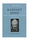 Radiant Mind Essential Buddhist Teachings and Texts  9781573227179 Front Cover