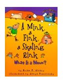 Mink, a Fink, a Skating Rink What Is a Noun?  9781575054179 Front Cover