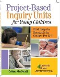 Project-Based Inquiry Units for Young Children First Steps to Research for Grades Pre-K-2 2006 9781586832179 Front Cover