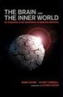 Brain and the Inner World An Introduction to the Neuroscience of the Subjective Experience 2003 9781590510179 Front Cover