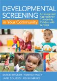 Developmental Screening in Your Community An Integrated Approach for Connecting Children with Services  9781598572179 Front Cover