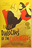 Lucian's Dialogues of the Courtesans An Intermediate Greek Reader: Greek Text with Running Vocabulary and Commentary  9781940997179 Front Cover