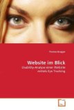 Website im Blick Usability-Analyse einer Website mittels Eye Tracking 2010 9783639275179 Front Cover
