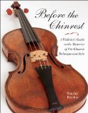 Before the Chinrest A Violinist's Guide to the Mysteries of Pre-Chinrest Technique and Style 2012 9780253223180 Front Cover