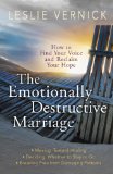 Emotionally Destructive Marriage How to Find Your Voice and Reclaim Your Hope  9780307731180 Front Cover