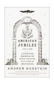 America's Jubilee A Generation Remembers the Revolution after 50 Years of Independence  9780375709180 Front Cover