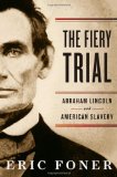 Fiery Trial Abraham Lincoln and American Slavery cover art