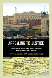 Appealing to Justice: Prisoner Grievances, Rights, and Carceral Logic  9780520284180 Front Cover