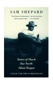 States of Shock, Far North, and Silent Tongue A Play and Two Screenplays 1993 9780679742180 Front Cover