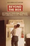Beyond the Box B. F. Skinner's Technology of Behavior from Laboratory to Life, 1950s-1970s  9780802096180 Front Cover