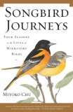 Songbird Journeys Four Seasons in the Lives of Migratory Birds cover art