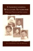 Understanding Williams Syndrome Behavioral Patterns and Interventions  9780805826180 Front Cover
