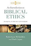 Introduction to Biblical Ethics Walking in the Way of Wisdom