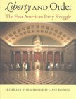 Liberty and Order The First American Party Struggle  9780865974180 Front Cover