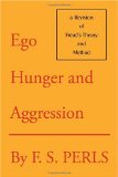Ego, Hunger and Aggression : A Revision of Freud's Theory and Method 1992 9780939266180 Front Cover