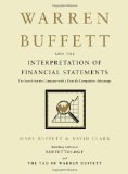 Warren Buffett and the Interpretation of Financial Statements The Search for the Company with a Durable Competitive Advantage