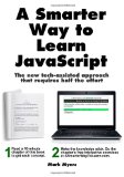 A Smarter Way to Learn Javascript: The New Approach That Uses Technology to Cut Your Effort in Half cover art
