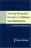 Treating Personality Disorders in Children and Adolescents A Relational Approach cover art