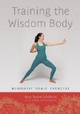 Training the Wisdom Body Buddhist Yogic Exercise 2013 9781611800180 Front Cover