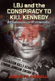 LBJ and the Conspiracy to Kill Kennedy A Coalescence of Interests  9781935487180 Front Cover