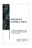 America's Achilles' Heel Nuclear, Biological, and Chemical Terrorism and Covert Attack cover art