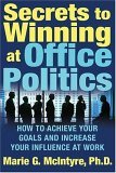 Secrets to Winning at Office Politics How to Achieve Your Goals and Increase Your Influence at Work cover art