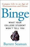 Binge What Your College Student Won't Tell You 2006 9780470049181 Front Cover