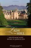 Lady on the Hill How Biltmore Estate Became an American Icon cover art